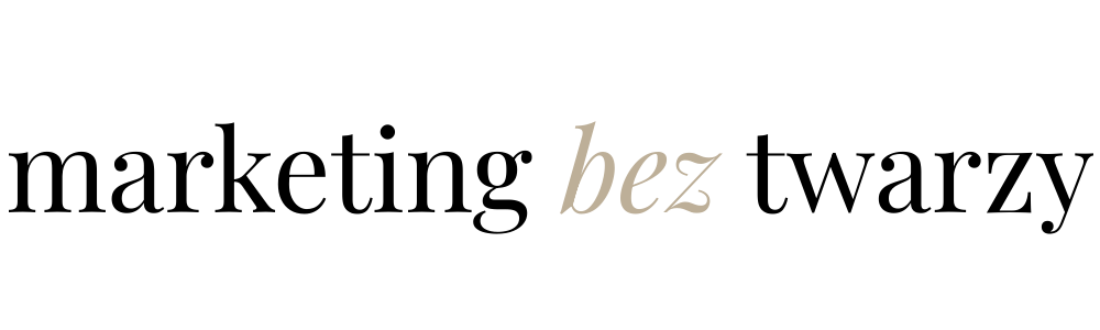 Marketing bez twarzy